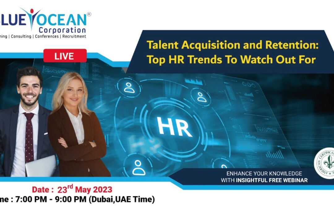 Talent Acquisition and Retention - Top HR Trends to Watch Out For
