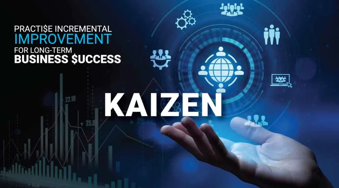 Kaizen: From being Good to Best