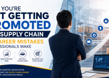 Why You're Not Getting Promoted in Supply Chain: 10 Career Mistakes Professionals Make
